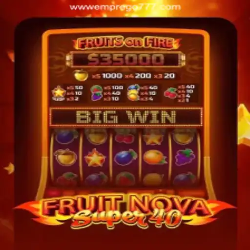 Discover the Thrills of FruitNovaSuper40 with Emprego777